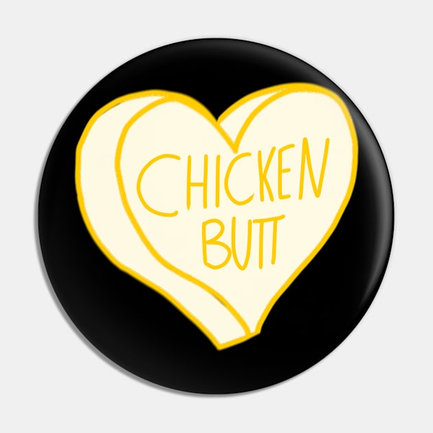 Guess What Chicken Butt Pin by ROLLIE MC SCROLLIE