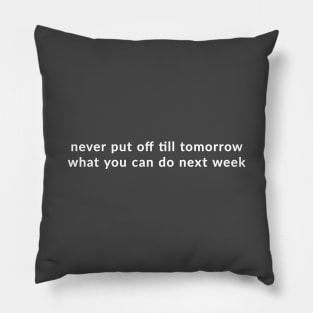 Procrastination is King Pillow