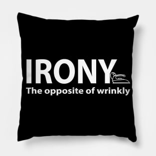 Irony, the opposite of wrinkly Pillow