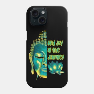 Find Joy in the Journey Half Buddha Face Phone Case