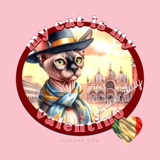 My Italian Valentine Cat Sphynx Life 5BS T-Shirt