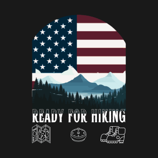 Ready For Hiking - Independence Day - 4th of July T-Shirt