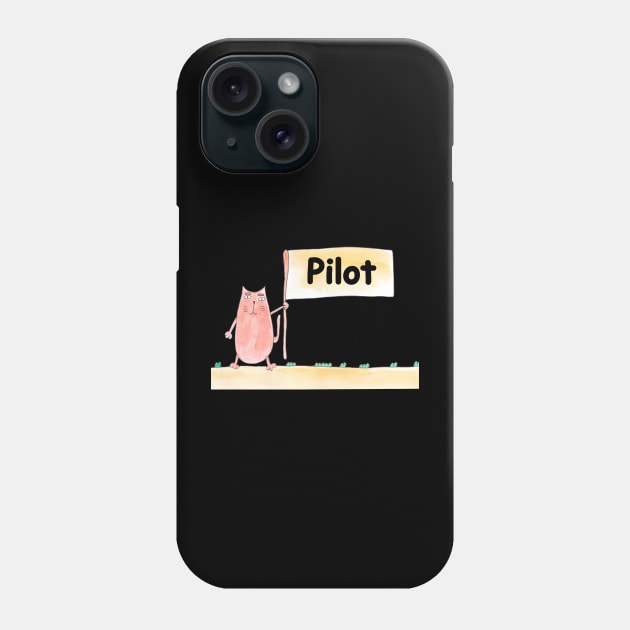 Pilot. Profession, work, job. Cat shows a banner with the inscription. Watercolor illustration. A gift for a professional. Phone Case by grafinya