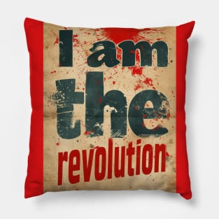 I Am The Revolution Pillow