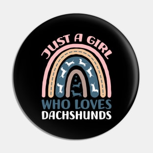 Dachshund Just A Girl Who Loves Dachshunds Dog Pin