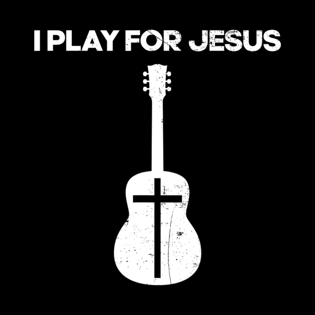 I Play For Jesus Guitar Player by HaroldKeller