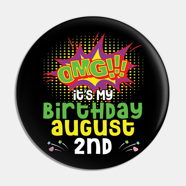 OMG It's My Birthday On August 2nd Happy Birthday To Me You Daddy Mommy Brother Sister Son Daughter Pin by joandraelliot