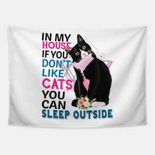 In My House If You Don't Like Cats You Can Sleep Outside Tapestry