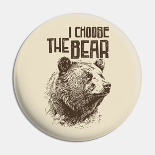 I Choose The Bear Pin