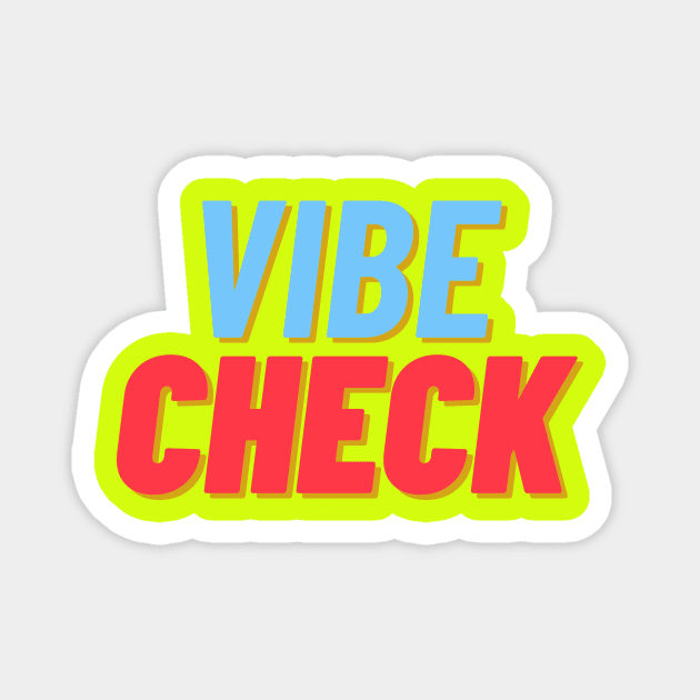 vibe check Magnet by thedesignleague