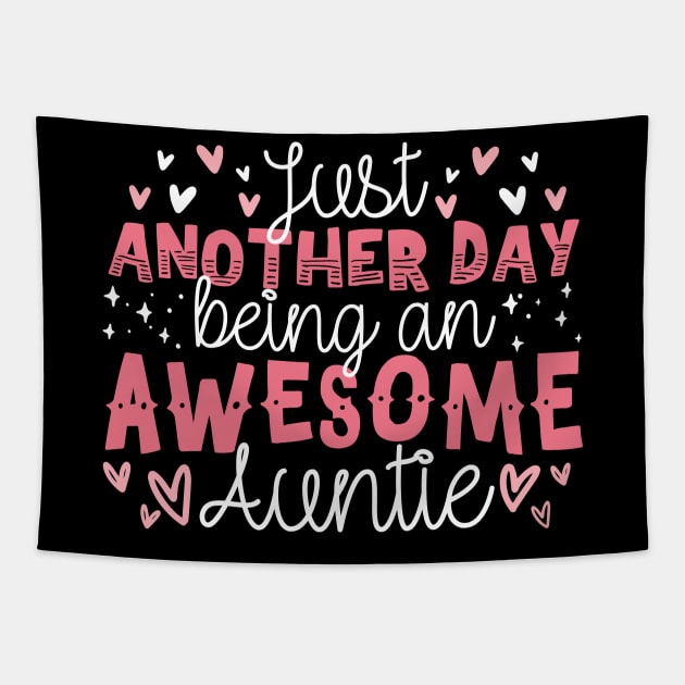 Just Another Day Being An Awesome Auntie Tapestry by thingsandthings