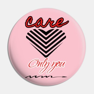 care only you shirt Pin