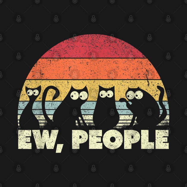 Ew People Retro Cats by Cats Rule Everything 