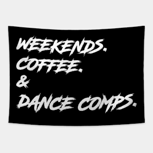 Weekends Coffee And Dance Comps Tapestry