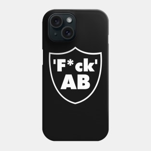 'F*ck AB' Phone Case