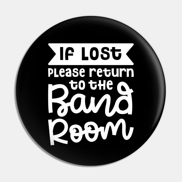 If Lost Please Return To The Band Room Marching Band Cute Funny Pin by GlimmerDesigns