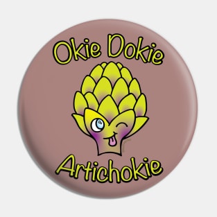 Okie Dokie Artichokie Pin