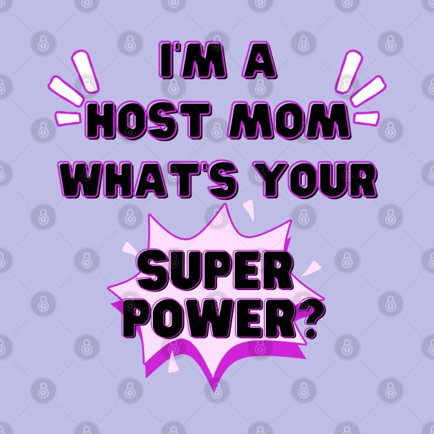 Host mom superpower by Wiferoni & cheese