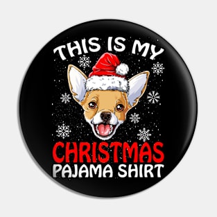 This is my Christmas Pajama Shirt CHIHUAHUA Pin