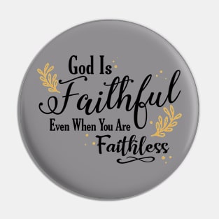 God is faithfull Pin