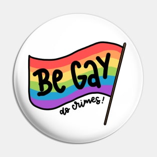 Be gay, do crimes! Pin