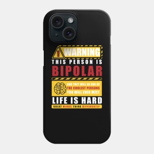 WARNING THIS PERSON IS BIPOLAR Phone Case