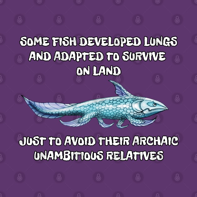 Relatives joke / Why fish evolved to survive on land by SPACE ART & NATURE SHIRTS 