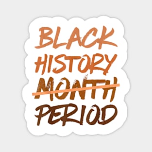 Black History Month Period Melanin African American Proud Magnet