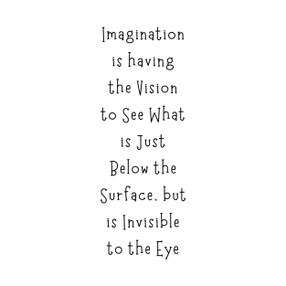 Imagination Is The Vision T-Shirt