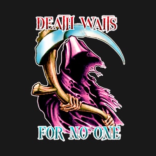 Death Waits for No One T-Shirt