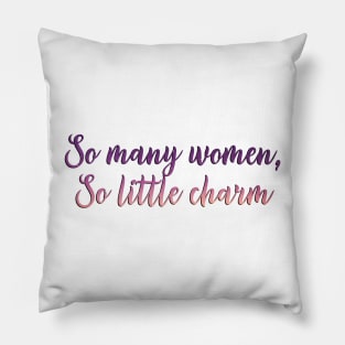 West Wing - So many women, so little charm Pillow