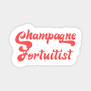 CHAMPAGNE FORTUITIST Magnet