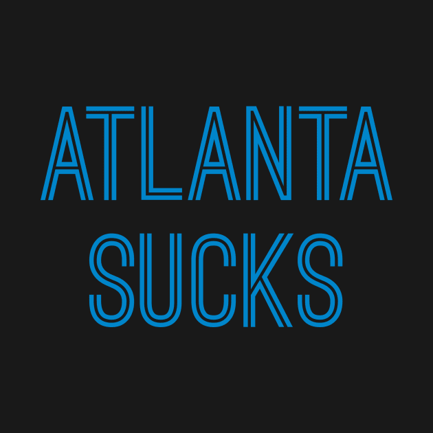 Atlanta Sucks (Carolina Blue Text) by caknuck