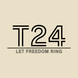 T24 - Let Freedom Ring - TrO T-Shirt