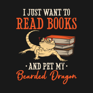 I Just Want To Read Books And Pet My Bearded Dragon T-Shirt