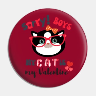 Sorry Boys My Cat Is My Valentine Pin