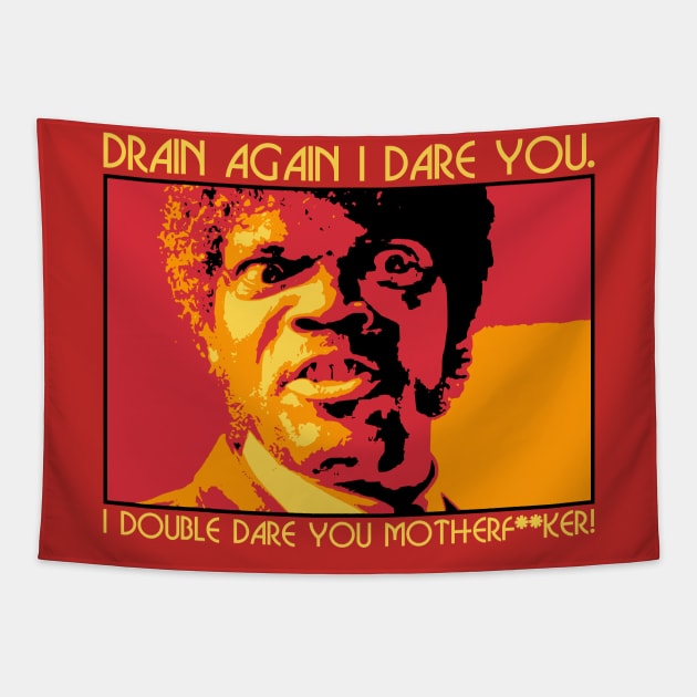 Drain Again I Dare You (Family Version) Tapestry by DRI374