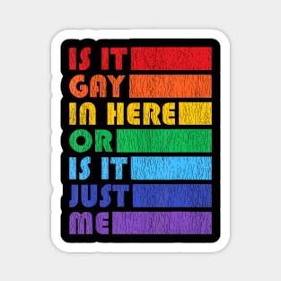 Is It Gay In Here for LGBTQ Pride Magnet