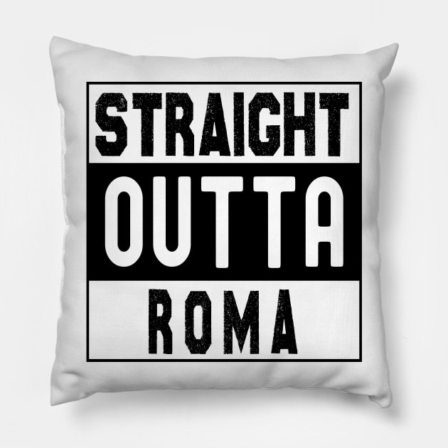 Straight Outta Roma Pillow by bougieFire