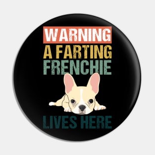 Warning A Farting Frenchie Lives Here Pin