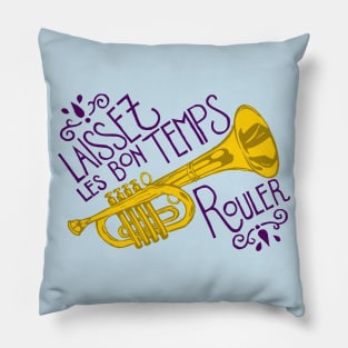 Laissez Les Bon Temps Rouler Pillow