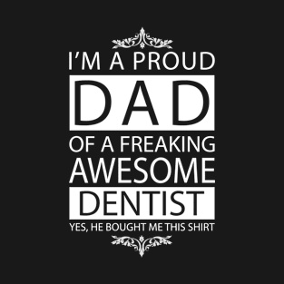 Proud Dad of Awesome Dentist T-Shirt