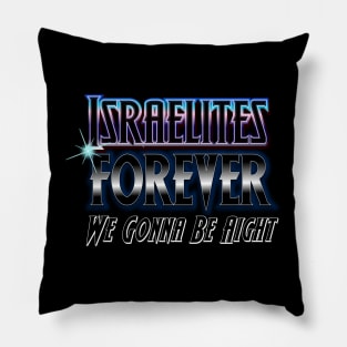 Israelites Forever We gonna be alright Design Pillow