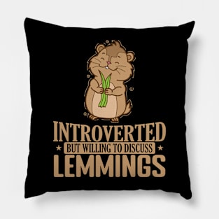 Introverted but willing to Discuss Lemmings Pillow