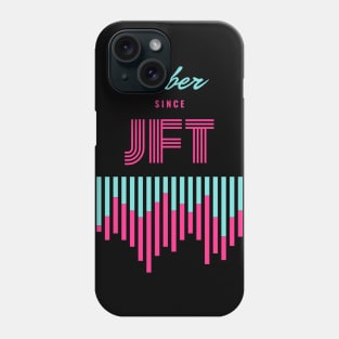 Sober Since JFT Just For Today Alcoholic Recovery Phone Case