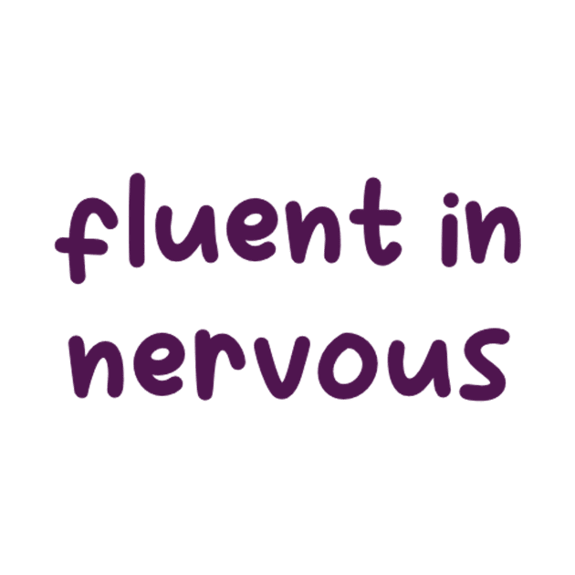 fluent in nervous by nicolecella98