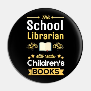 School Librarian  Still Reads Children's Books Pin