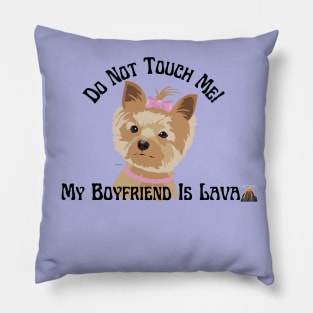 Do not touch me: My boyfriend is lava Pillow