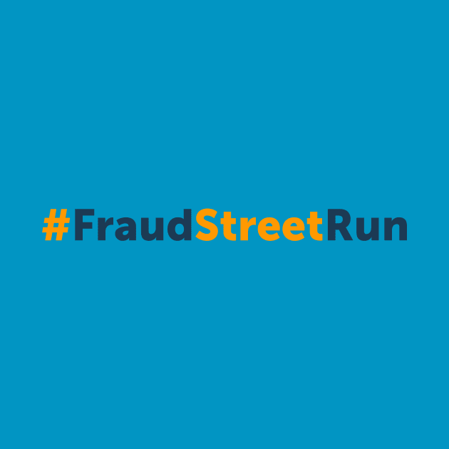 #FraudStreetRun by MufaArtsDesigns