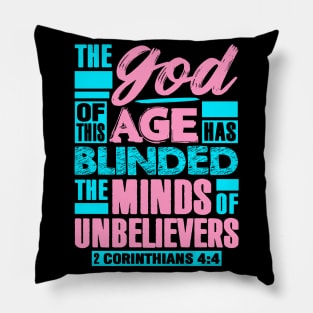 2 Corinthians 4:4 The god Of This Age Has Blinded The Minds Of Unbelievers Pillow